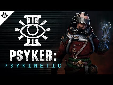 : Class Spotlight - Psyker: Psykinetic