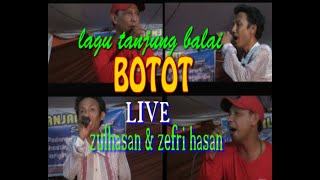 LIVE SHOW  ZULHASAN & ZEFRI HASAN   [ BOTOT ]