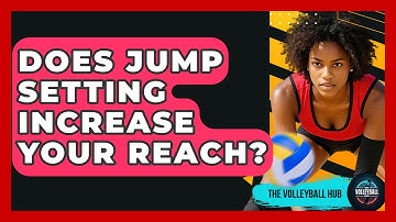 Does Jump Setting Increase Your Reach? - The Volleyball Hub