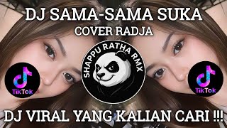 Download Lagu DJ SAMA SAMA SUKA RADJA COVER REMIX JEDAG JEDUG FULL BASS VIRAL TIKTOK TERBARU 2025 MP3