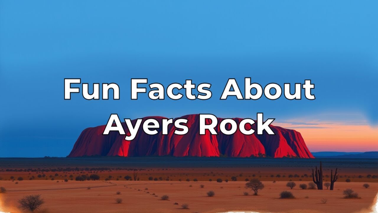 Fun Facts About Ayers Rock