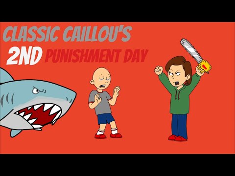 Classic Caillou's Second Punishment Day!
