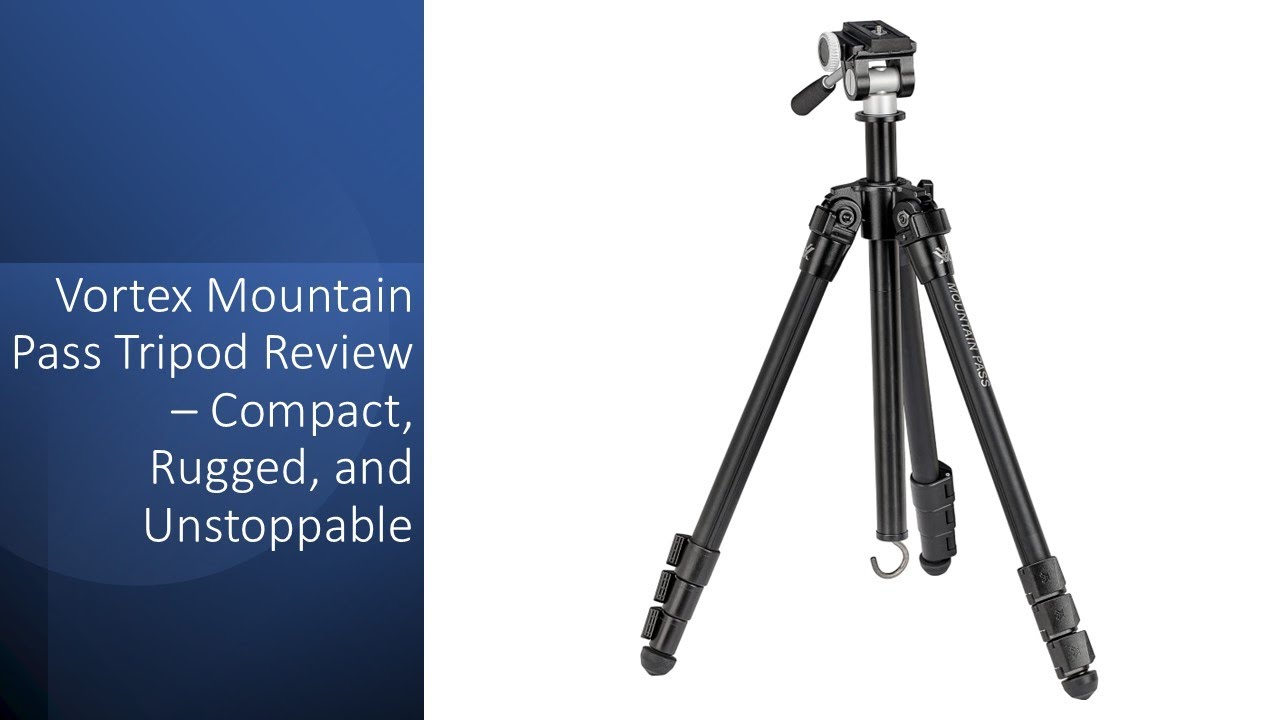 Vortex Mountain Pass Tripod Review – Compact, Rugged, and Unstoppable ...
