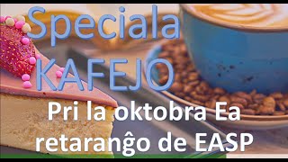 Speciala KAFEJO de EASP – 25 de SEPTEMBRO 2021