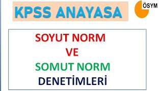 SOYUT NORM ve SOMUT NORM DENETİMİ NASIL OLUR? #kpssanayasa2020 #anayasavideoları SERVAN HOCA