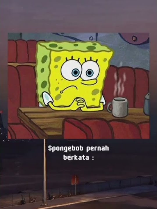 🔴story wa Spongebob berkata #spongebob #spongebobsquarepants #story #storywa