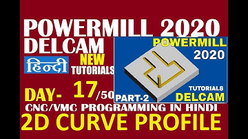 Delcam Powermill 2020 Hindi Tutorials| 2D Curve Profile Powermill tutorial Part -2 | CNC Programming