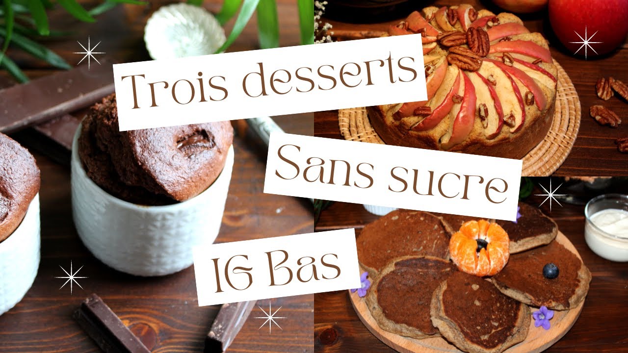 Trois desserts sans sucre et IG Bas