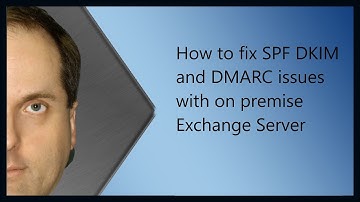 Fixing SPF DKIM and DMARC so email doesn
