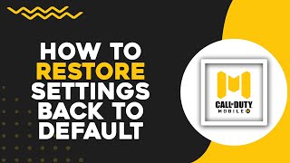 How To Restore Settings Back To Default In Call Of Duty Mobile (Easiest Way)