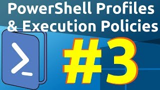Windows PowerShell [03] Profiles & Execution Policies