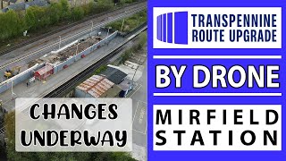 DRONE Update: Mirfield Station, Transpennine Route Upgrade