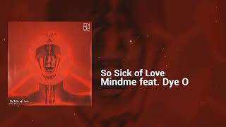 Mindme feat. Dye O - So Sick of Love | Hopeful, Restless | Dance, Pop