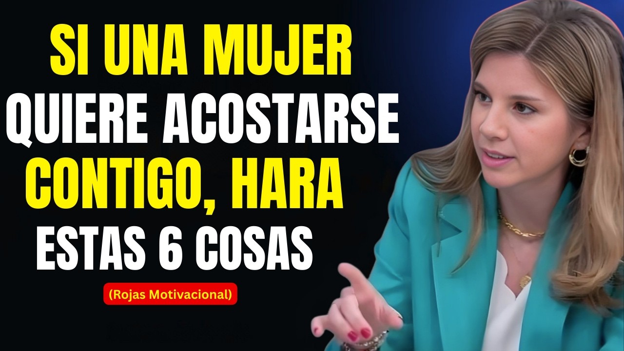 Si una Mujer QUIERE INTIMIDAD Contigo, SIEMPRE hará Estas 6 Cosas Psicología Marian Rojas Estapé