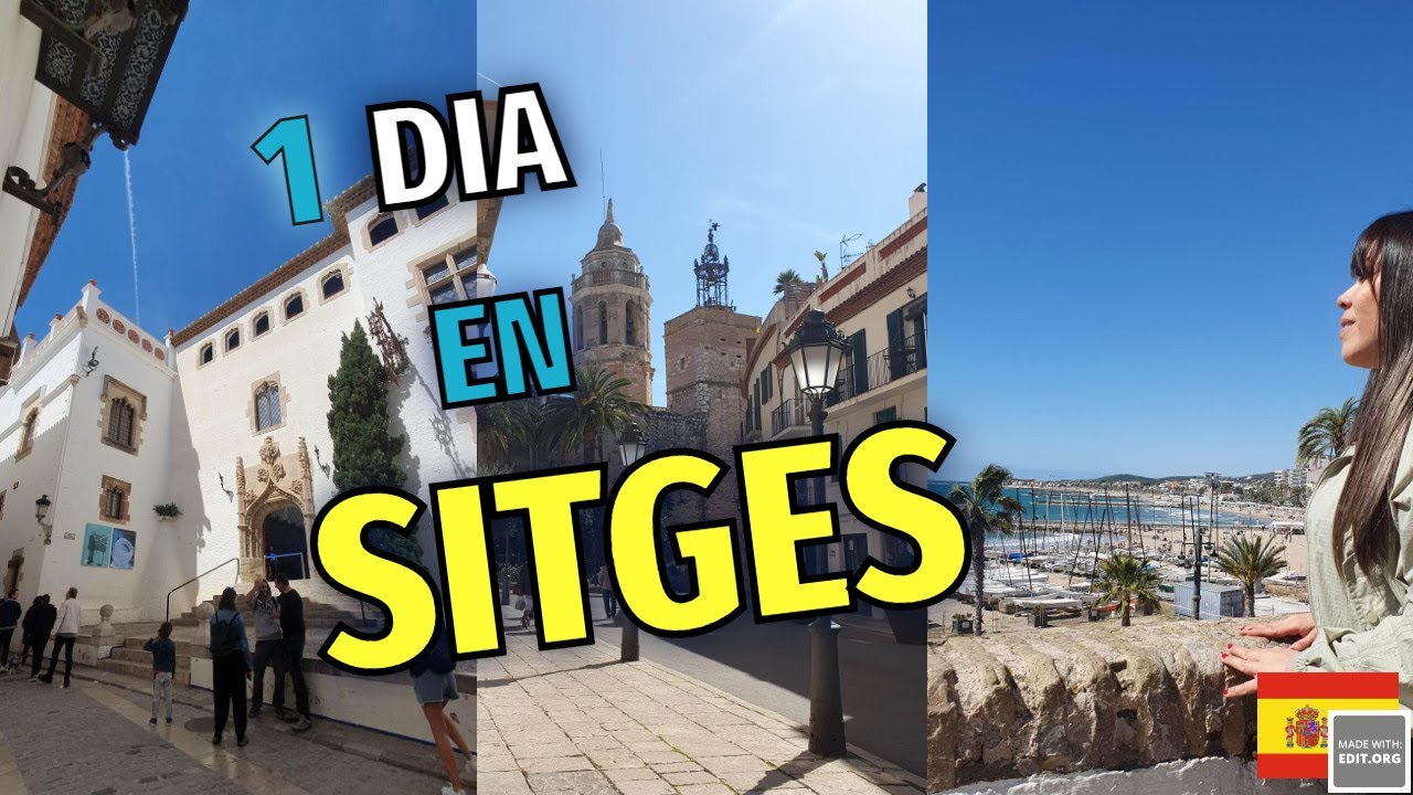 QUE HACER 1 DIA EN SITGES / Barcelona- España