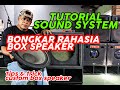 TUTORIAL SOUND SYSTEM - BONGKAR RAHASIA BOX SPEAKER CUSTOM 18in part II