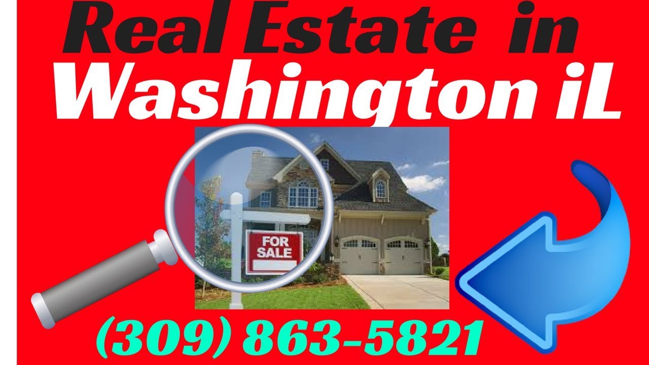 Real Estate in Washington IL  - CALL NOW (309) 863-5821