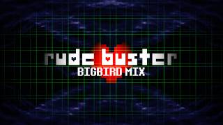 RUDE BUSTER Bigbird Mix ~ Rude Buster Remix [+FLP]