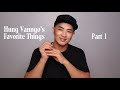 Hung Vanngo&#39;s Favorite Things - Part 1