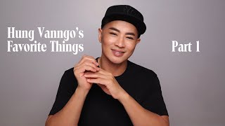 Hung Vanngo's Favorite Things - Part 1