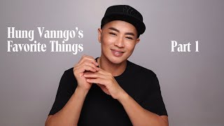 Hung Vanngo&#39;s Favorite Things - Part 1