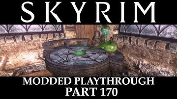 Skyrim Modded Playthrough - Part 170