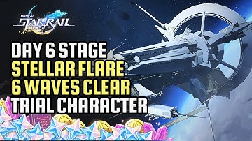 Stellar Flare Day 6 Event Guide | Supergiant Star 6 Waves Clear Using Trial Characters | Star Rail
