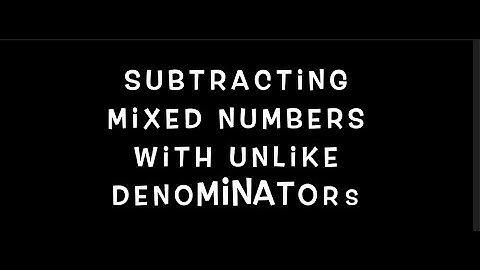 Subtracting Mixed Numbers with Unlike Denominators (no regrouping)
