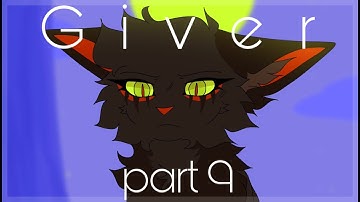 Giver part 9 | Hollyleaf | For We Have Candy