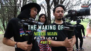 Surgaloka Films TMO: PATRIOTS - NEVER AGAIN MV (BEHIND THE SCENE) Part 3