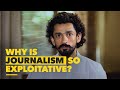 Why Is Journalism So Exploitative? ft. Abhinandan Sekhri
