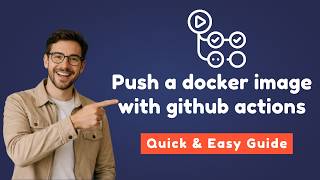 Github Actions Tutorial | Push a docker image with github actions | Github actions ci/cd