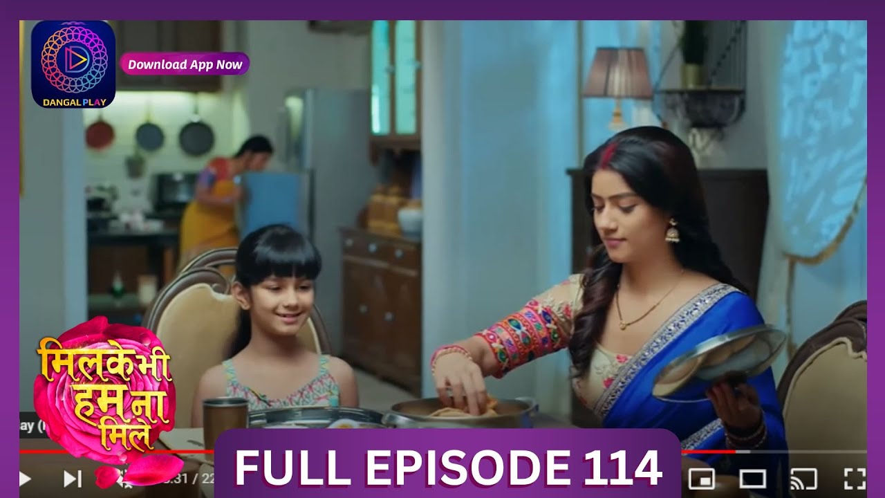 Milke Bhi Hum Na Mile | Full Episode 114 | New Show | #DangalTV #dangalplay