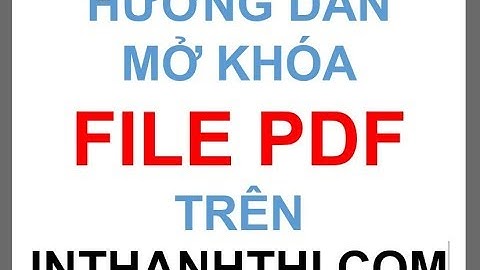 Hướng Dẫn Mở Khóa file PDF trên Inthanhthi.com