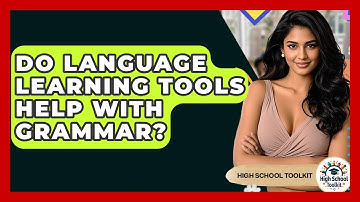 Do Language Learning Tools Help With Grammar? - High School Toolkit