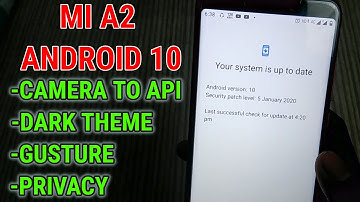 Xiaomi MiA2 Android 10 Stable Update - Camera to API advantage and disadvantage | TECH AMAN |