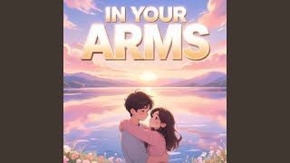 In Your Arms