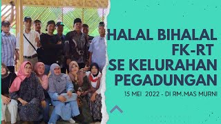 Kompak! Acara Halal Bi Halal Keluarga Besar FK-RT Se Kelurahan Pegadungan 2022