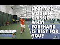 Next Gen, Modern, or Classic...Which Forehand Is Best For YOU?
