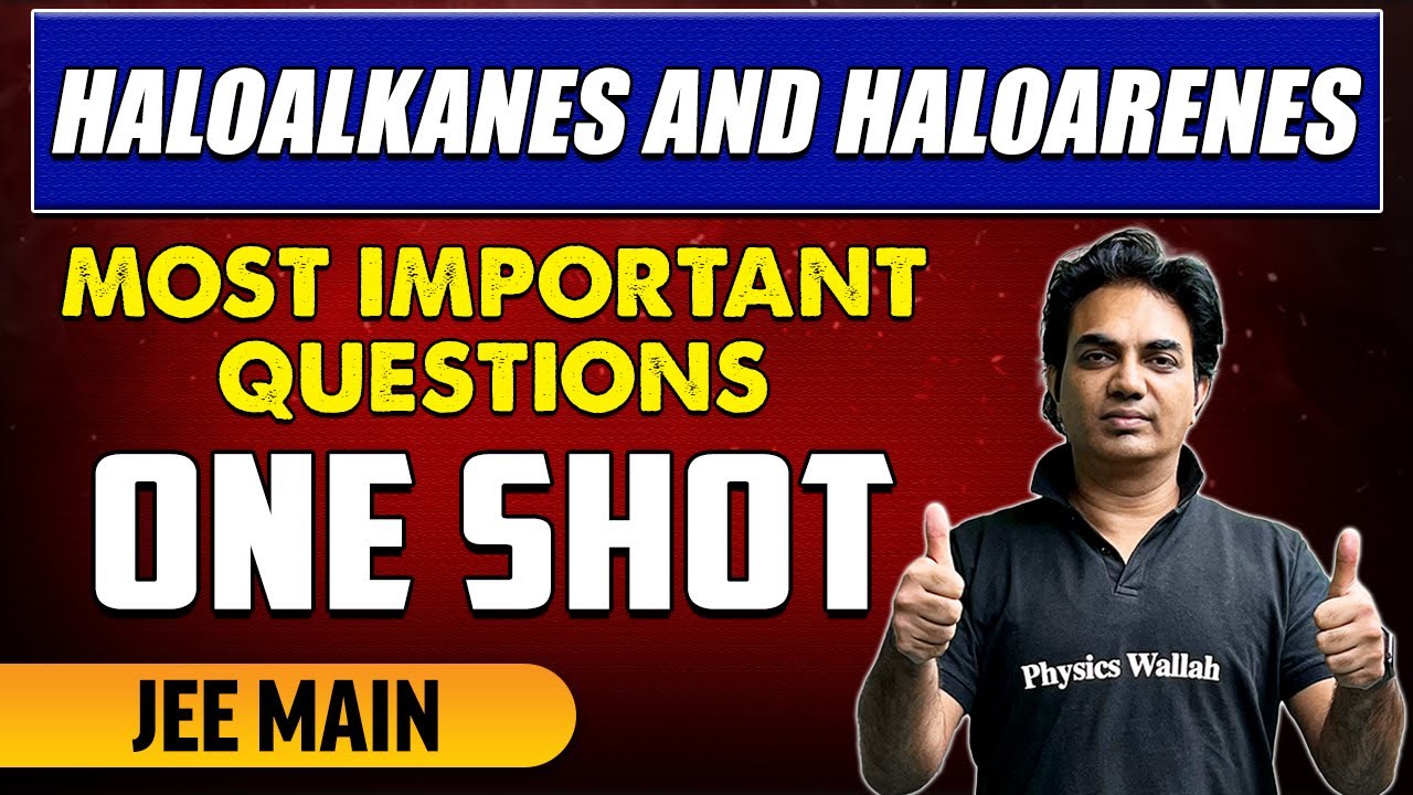 Haloalkanes and Haloarenes   Most Important Questions in 1 Shot  JEE Main