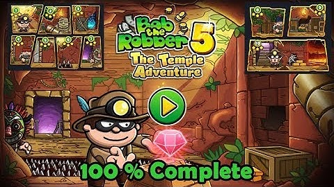 Bob The Robber 5 : The Temple Adventure 100% Complete | Gameplay Walkthrough