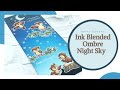 How to Create an Ink Blended Ombre Night Sky | Slimline Card