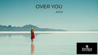 OVER YOU BY ATCH - FREE BACKGROUND MUSIC | NO COPYRIGHT VLOG MUSIC | FREE TO USE BACKGROUND MUSIC |