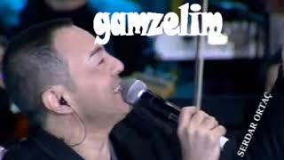 Serdar Ortaç - Gamzelim