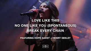 Video thumbnail of "Love Like This / No One Like You (Spontaneous) / Break Every Chain // The Belonging Co"