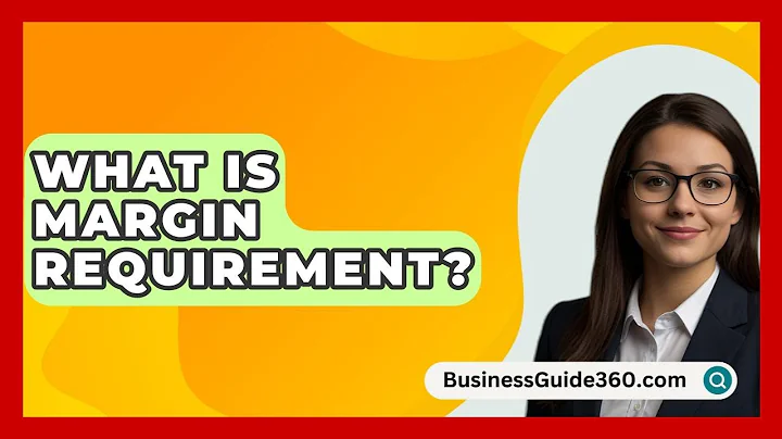 What Is Margin Requirement? - BusinessGuide360.com