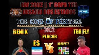 Kof 2002 | Desafio dos Estados ES vs Nordeste Beni X vs TGR|Adrianofly  FT 20