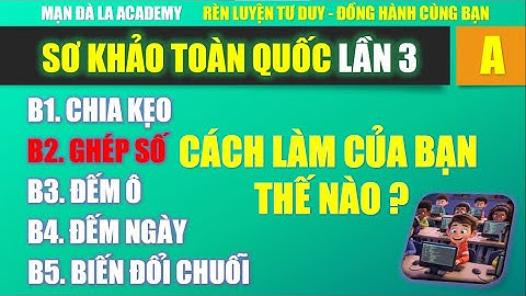 BÀI 2: GHÉP SỐ | SƠ KHẢO TOÀN QUỐC LẦN 3 NĂM 2025 | LẬP TRÌNH SCRATCH - PYTHON