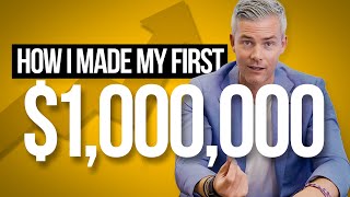 How I Made My First $1,000,000 | Developing the Right Mindset