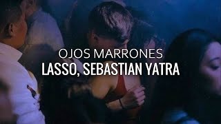 Ojos Marrones - Lasso, Sebastian Yatra | Letra en Español